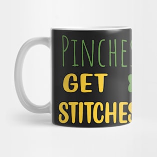 Funny Pinches Get Stitches Patrick's Day Gift - Pinches Get Stitches Saint Patricks Day Mug